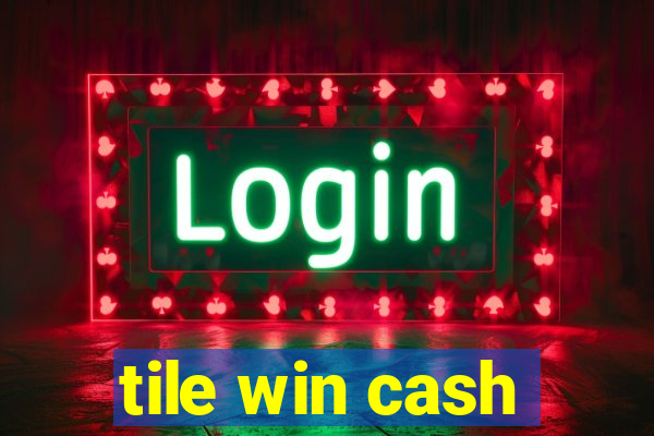 tile win cash